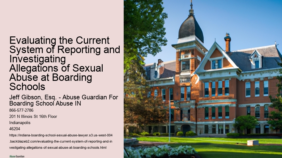 Evaluating the Current System of Reporting and Investigating Allegations of Sexual Abuse at Boarding Schools 